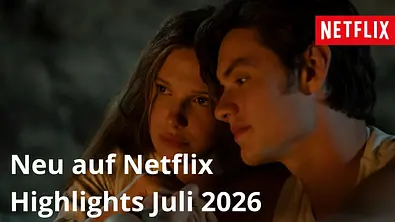 Eine Szene aus „Enola Holmes 3“ in der Enola und Tewkesbury am Feuer sitzen und kuscheln. Darüber liegt ein Netflix-Logo und der Text „Neu auf Netflix Highlights Juli 2026“ - Foto: Collage: Netflix / TV Movie