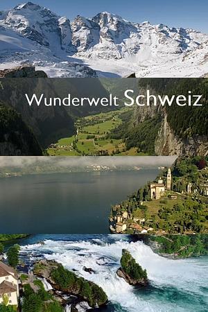 Wunderwelt Schweiz - Foto: TMDB
