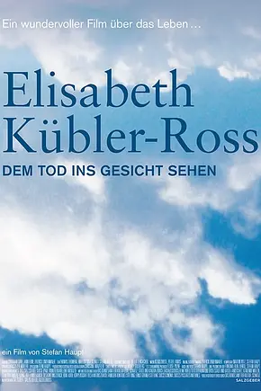 Elisabeth Kübler-Ross - Dem Tod ins Gesicht sehen - Foto: TMDB Elisabeth Kübler-Ross - Dem Tod ins Gesicht sehen - Foto: TMDB