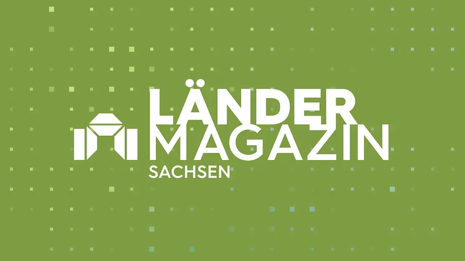 Ländermagazin Sachsen
