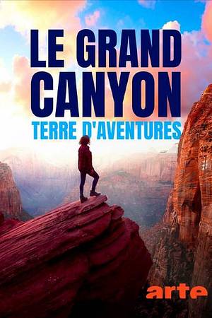 Der Zauber des Grand Canyon: Die berühmteste Schlucht der Welt - Foto: TMDB
