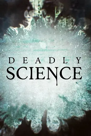 Deadly Science - Foto: TMDB