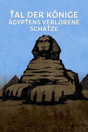 Tal der Könige: Ägyptens verlorene Schätze - Foto: TMDB