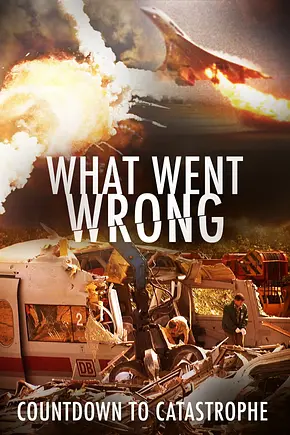 What Went Wrong: Countdown to Catastrophe - Foto: TMDB What Went Wrong: Countdown to Catastrophe - Foto: TMDB