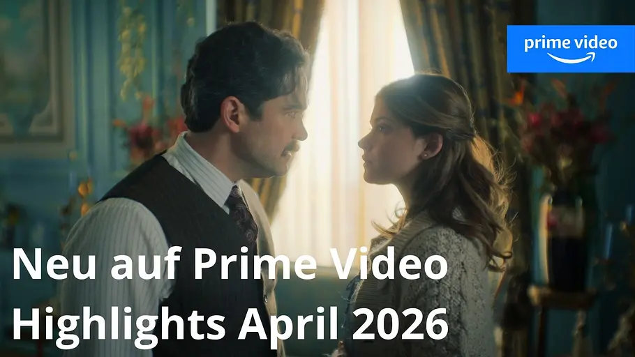 Neu auf Prime Video im April 2026 Eine Collage. Im Mittelpunkt steht Clara del Valle aus „Geisterhaus“ in einem hitzigen Streit mit einem älteren Mann. Rechts oben ist das Prime Video-Logo und unten links sehen wir die Aufschrift „Neu auf Prime Video Highlights April 2026“
