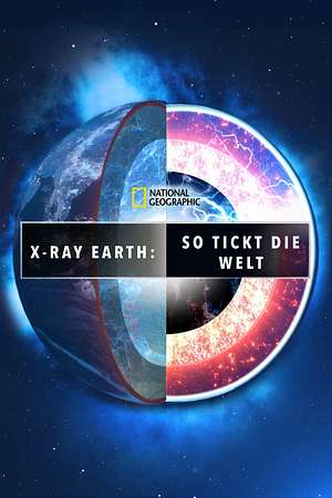 X-Ray Earth: So tickt die Welt - Foto: TMDB