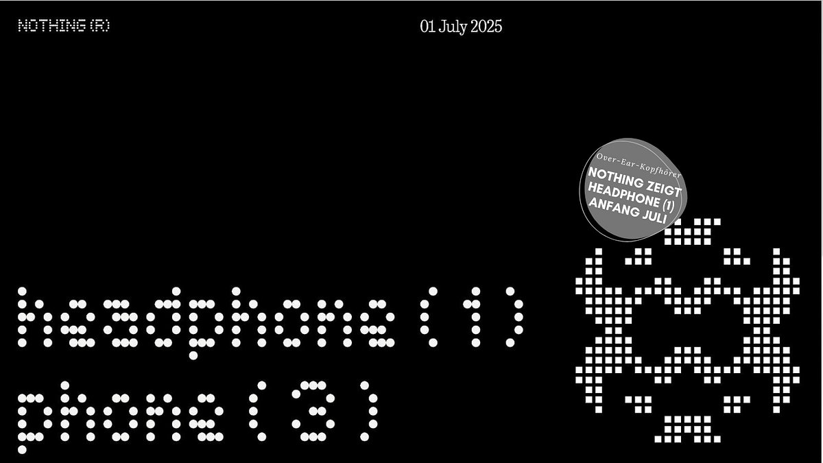 Nothing Headphone (1) werden im Juli vorgestellt Ankündigung der Nothing Headphone (1) und des Nothing Phone (3) ab 01. Juli 2025