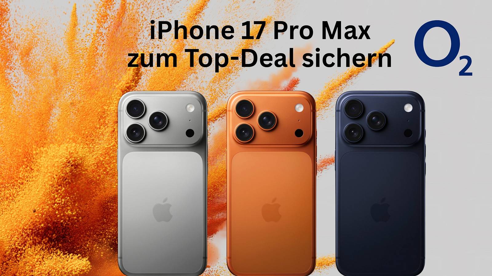 iPhone 17 Pro Max + neue Apple-Produkte nur 1 Euro – exklusiv bei o2 ...