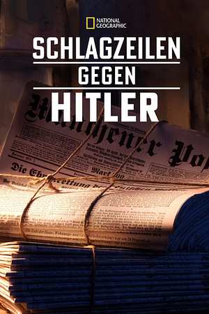 Schlagzeilen gegen Hitler - Foto: TMDB