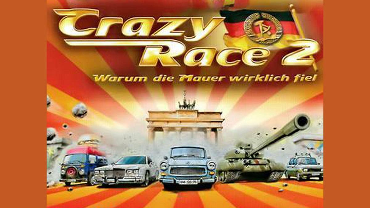 Crazy Race 2 - Warum die Mauer wirklich fiel Crazy Race 2 - Warum die Mauer wirklich fiel