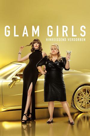 Glam Girls – Hinreissend verdorben - Foto: TMDB