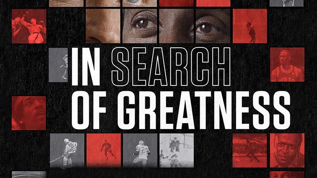 In Search of Greatness In Search of Greatness