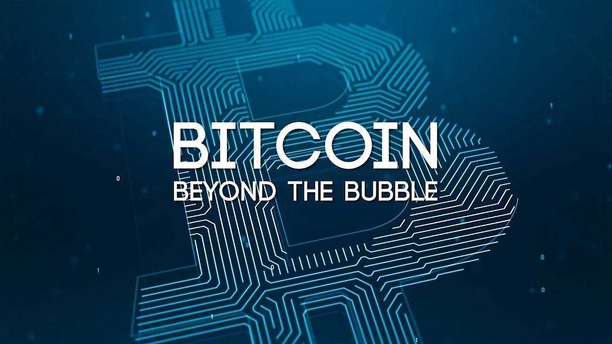 Bitcoin: Beyond the Bubble Bitcoin: Beyond the Bubble