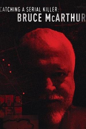 Catching a Serial Killer: Jagd auf den Serienmörder Bruce McArthur - Foto: TMDB