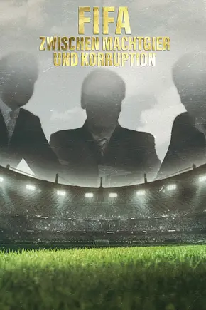FIFA: Zwischen Machtgier und Korruption - Foto: TMDB FIFA: Zwischen Machtgier und Korruption - Foto: TMDB