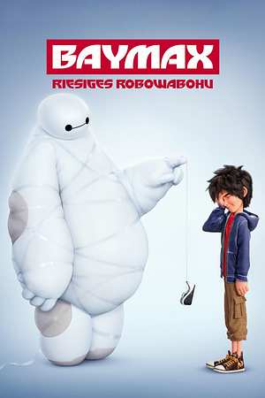 Baymax - Riesiges Robowabohu - Foto: TMDB