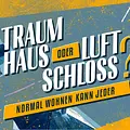 Traumhaus oder Luftschloss? - Normal wohnen kann jeder Thumbnail