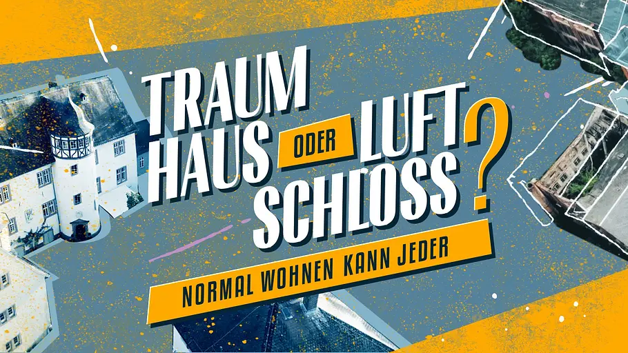 Traumhaus oder Luftschloss? - Normal wohnen kann jeder