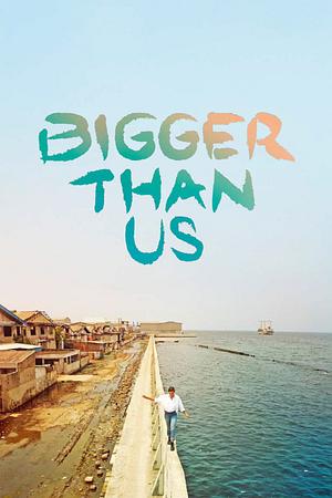 Bigger Than Us - Foto: TMDB