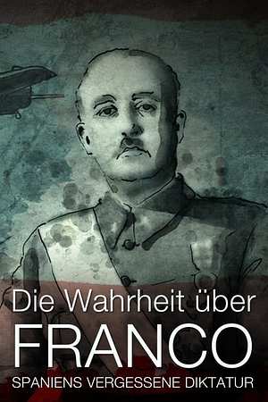 Die Wahrheit über Franco: Spaniens vergessene Diktatur - Foto: TMDB