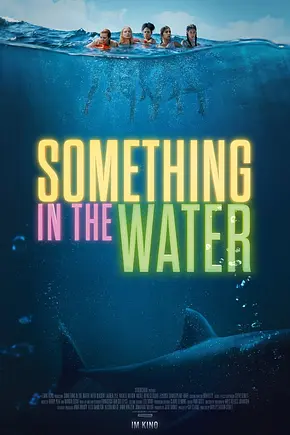 Something in the Water - Foto: TMDB Something in the Water - Foto: TMDB