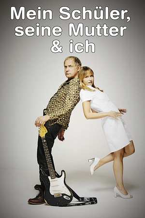 Mein Schüler, seine Mutter & ich - Foto: TMDB