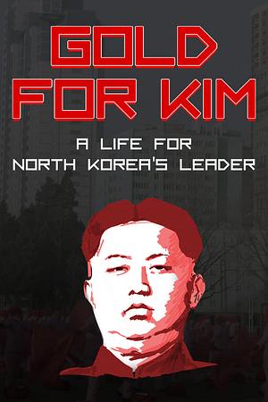 Gold for Kim: A Life for North Korea's Leader - Foto: TMDB