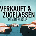 Verkauft & Zugelassen - Die Autohändler Thumbnail