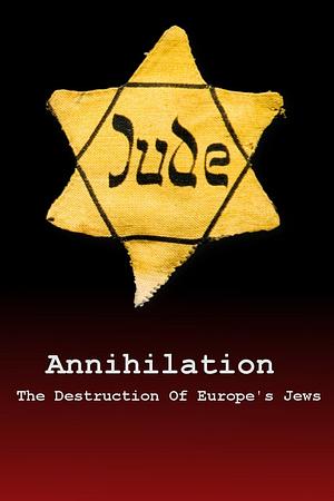 Annihilation: The Destruction Of Europe's Jews - Foto: TMDB