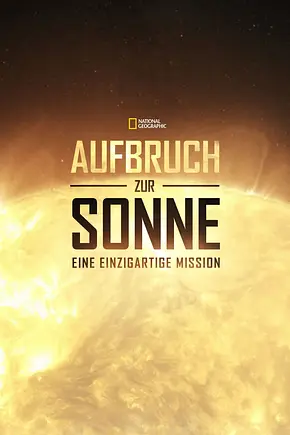 Aufbruch zur Sonne - Eine einzigartige Mission - Foto: TMDB