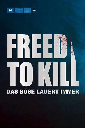 Freed to Kill - Das Böse lauert immer - Foto: TMDB