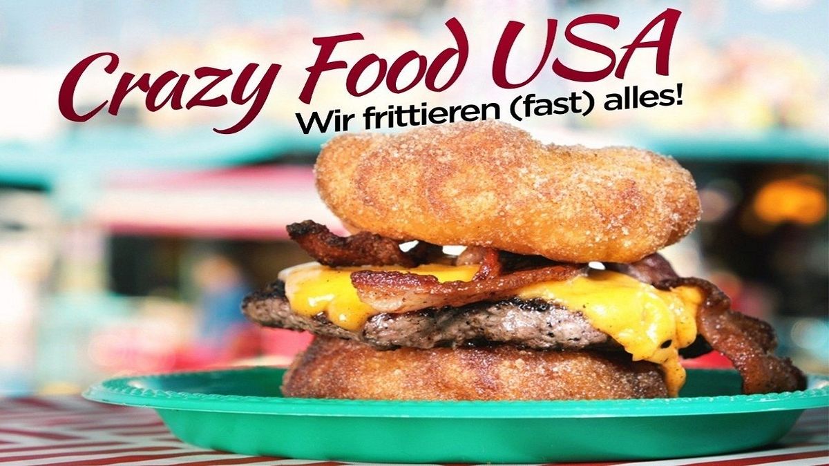 Crazy Food USA - Wir fritieren fast alles Crazy Food USA - Wir fritieren fast alles