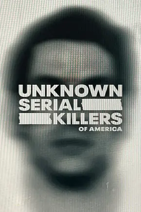 Unknown Serial Killers of America - Foto: TMDB