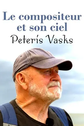 Le compositeur et son ciel - Peteris Vasks - Foto: TMDB Le compositeur et son ciel - Peteris Vasks - Foto: TMDB
